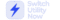 Switch Utility Now